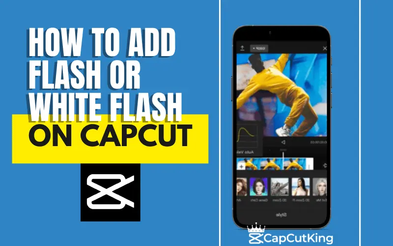 How to add flash on CapCut? Make White Flash Template CapCut King